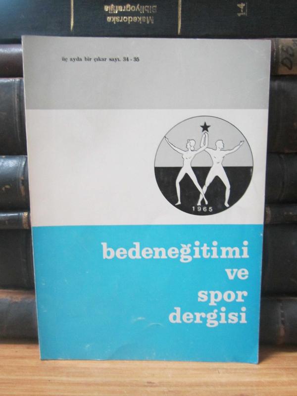 Beden Eğitimi Dergisi - Sayı 34-35 - Yıl 1975 - Türkiye Beden Terbiyesi Öğretmenler Cemiyeti