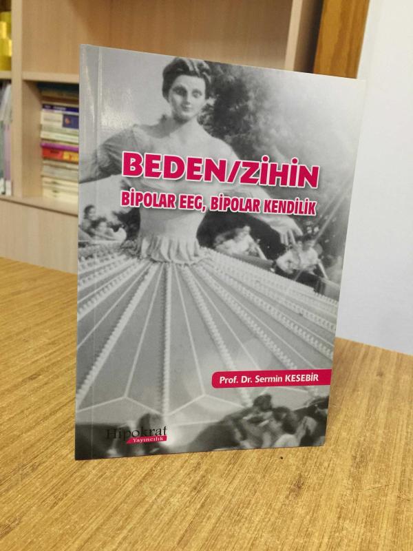 Beden Zihin Bipolar EEG Bipolar Kendilik - Prof. Dr. Sermin Kesebir