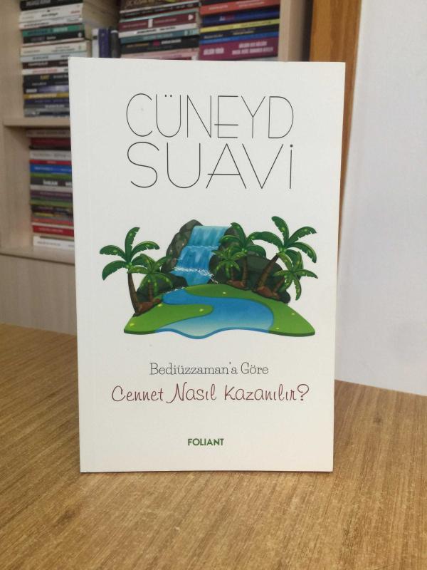 Bediüzzaman'a Göre Cennet Nasıl Kazanılır - Cüneyd Suavi