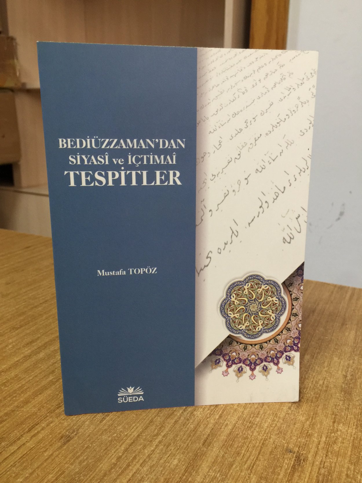 Bediüzzaman'dan Siyasi ve İçtimai Tespitler - Mustafa Topöz