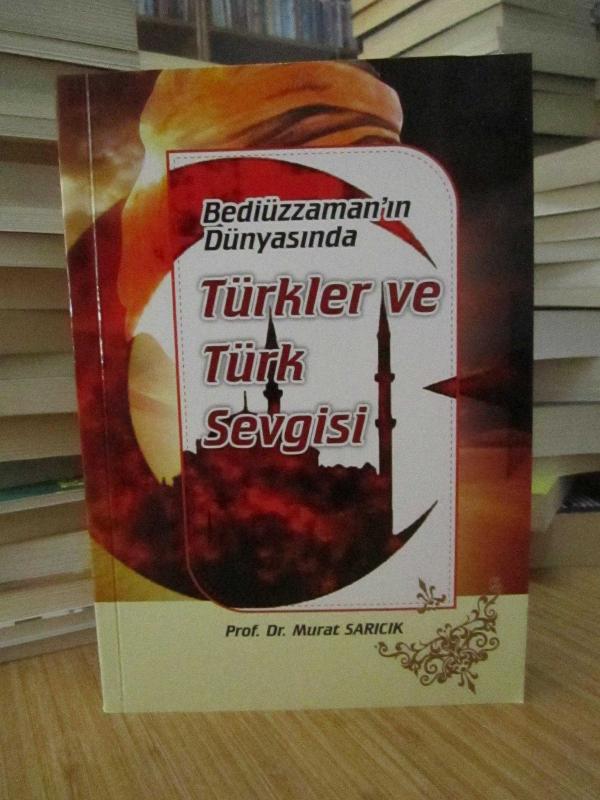 Bediüzzaman'ın Dünyasında Türkler ve Türk Sevgisi