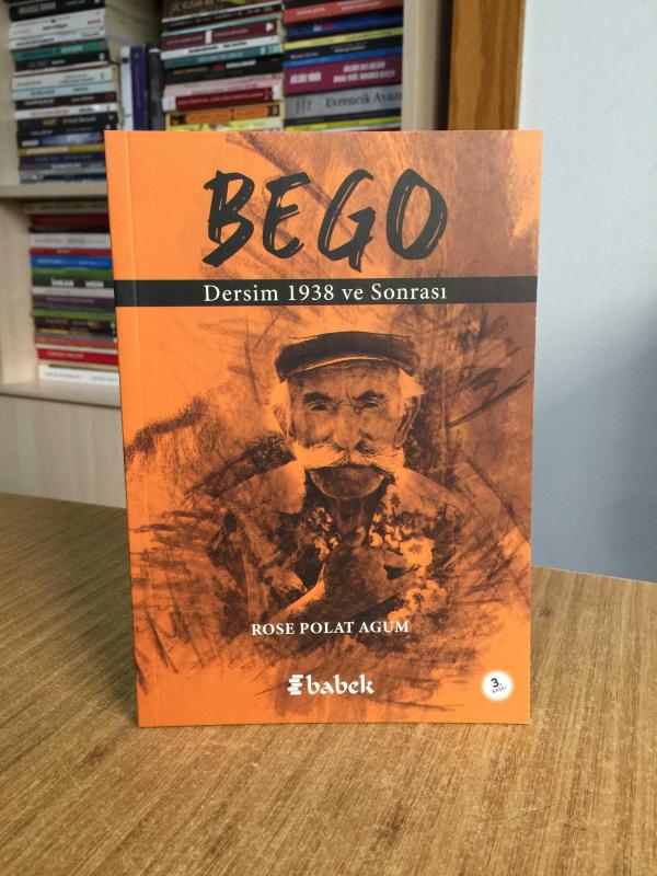 Bego Dersim 1938 ve Sonrası - Rose Polat Agum