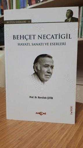 Behçet Necatigil Hayatı Sanatı ve Eserleri [2.Baskı]
