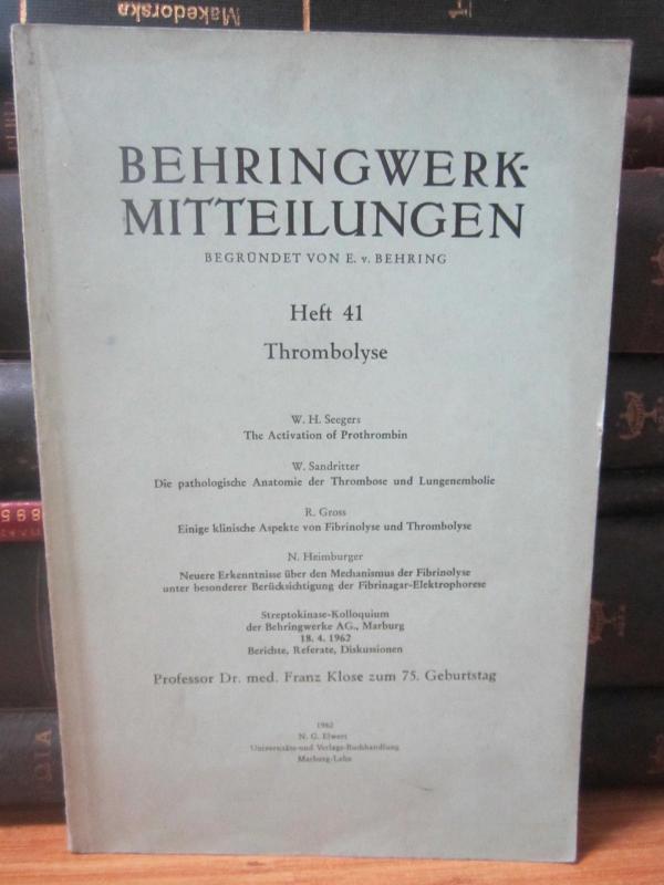 Behringwerk-Mitteilungen Begründet Von E. V. Behring - Heft 41 Thrombolyse