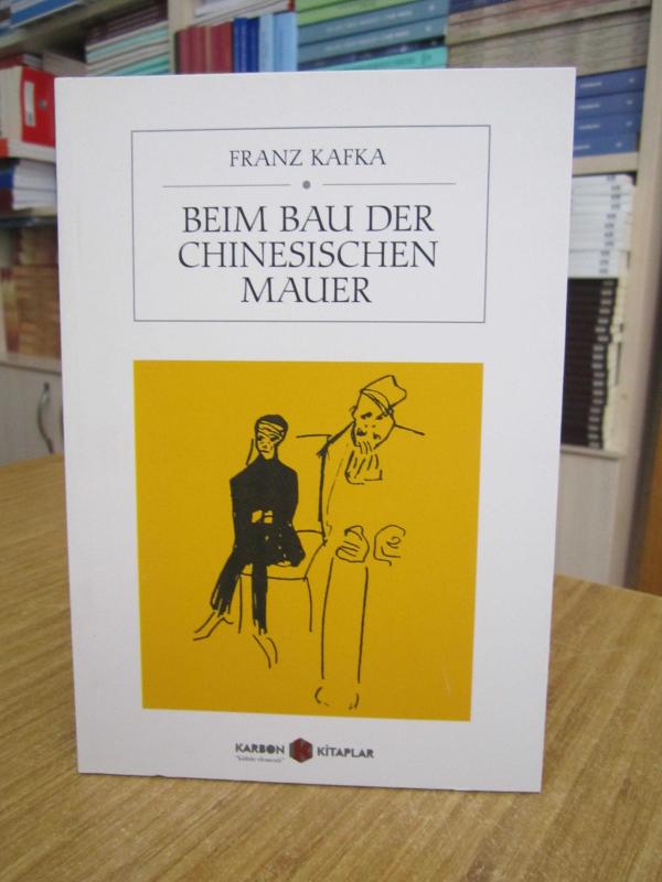 Beim Bau der Chinesischen Mauer - Franz Kafka