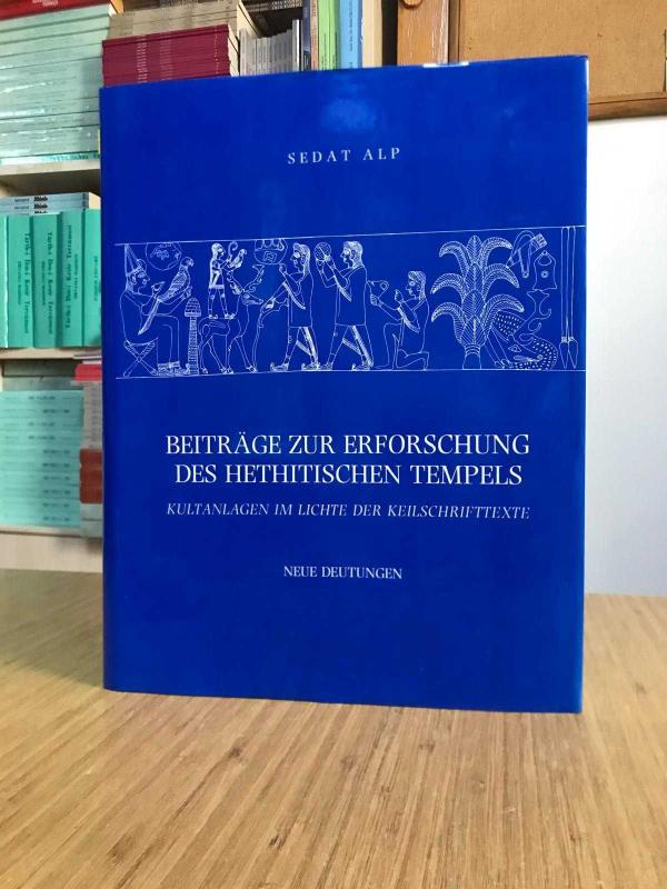 Beitrage Zur Erforschung Des Hethitischen Tempels Kultanlagen Im Lichte Der Keilschrıfttexte