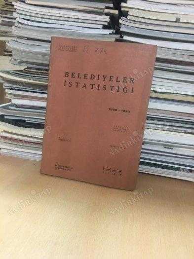 BELEDİYELER İSTATİSTİĞİ 1929 - 1935 VARİDAT MASARİFAT MEMURLAR - MALİ İSTATİSTİKLER