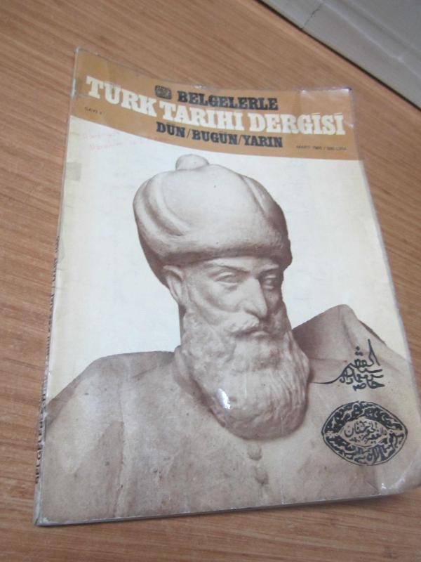 Belgelerle Türk Tarihi Dergisi Dün/Bugün/Yarın - SAYI 1 - MART 1985