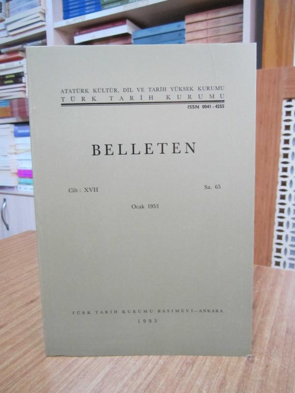 BELLETEN Türk Tarih Kurumu Dergisi - 17. Cilt Sayı 65 - Ocak 1953