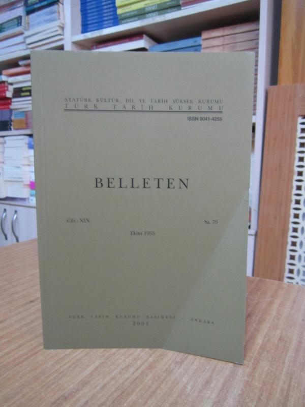 BELLETEN Türk Tarih Kurumu Dergisi - 19. Cilt Sayı 76 - Ekim 1955