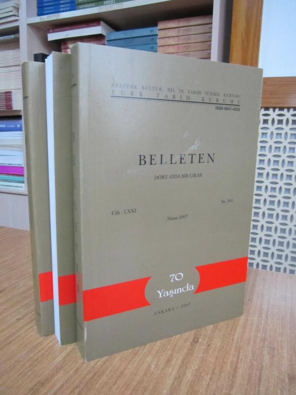 BELLETEN Türk Tarih Kurumu Dergisi - 2007 Yılı 3 Sayı TAKIM (71. Cilt Sayılar: 260-261-262)