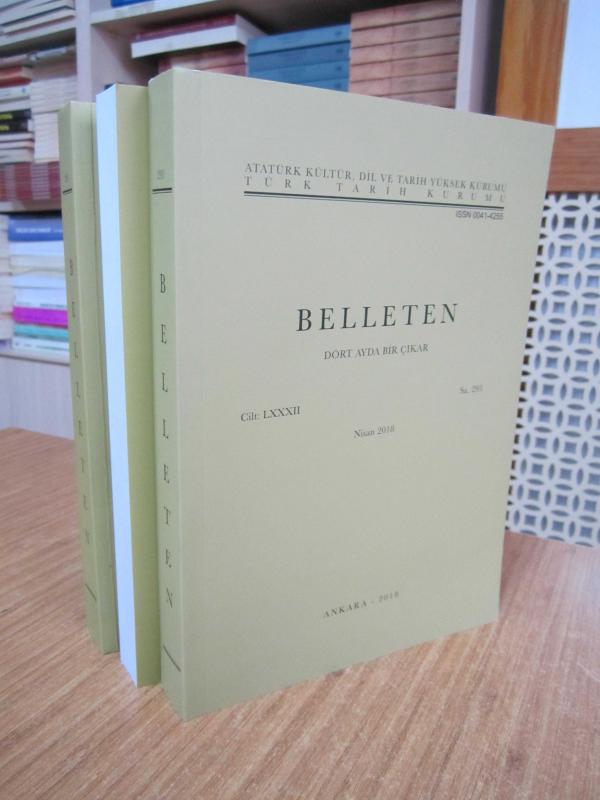 BELLETEN Türk Tarih Kurumu Dergisi - 2018 Yılı 3 Sayı TAKIM (82. Cilt Sayılar: 293-294-295)