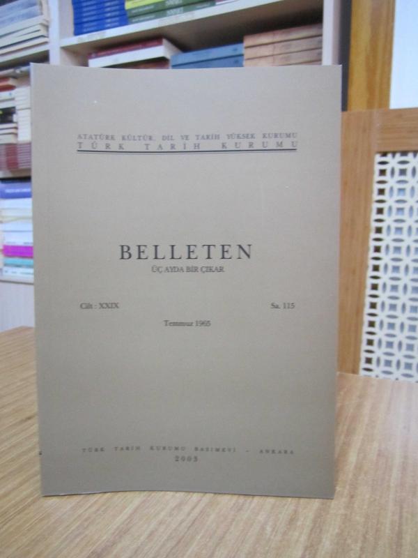 BELLETEN Türk Tarih Kurumu Dergisi - 29. Cilt Sayı 115 - Temmuz 1965