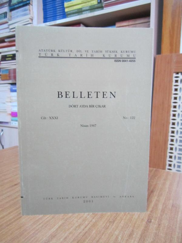 BELLETEN Türk Tarih Kurumu Dergisi - 31. Cilt Sayı 122 - Nisan 1967