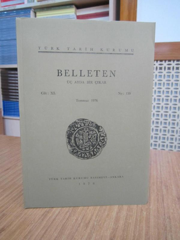 BELLETEN Türk Tarih Kurumu Dergisi - 40. Cilt Sayı 159 - Temmuz 1976