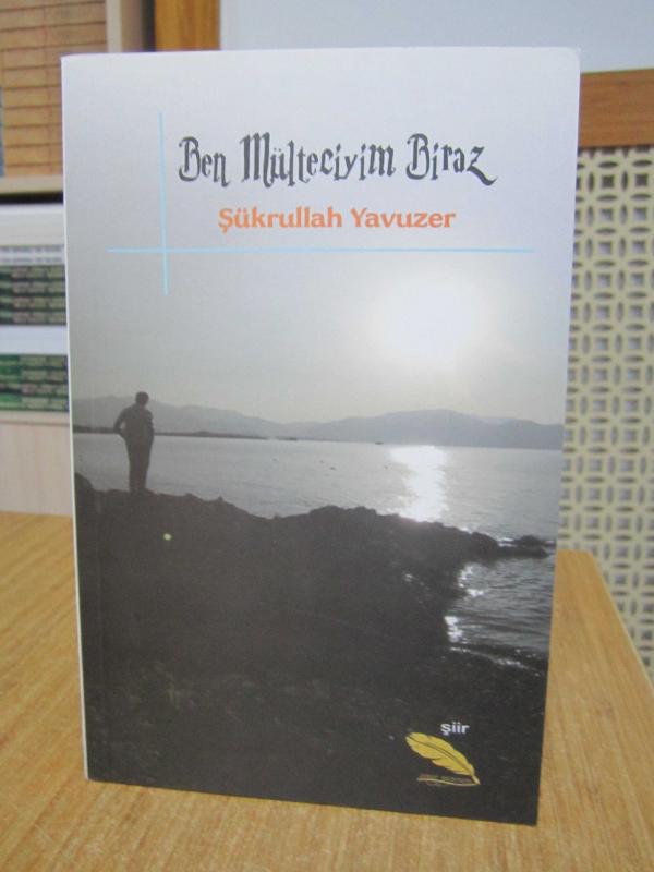 Ben Mülteciyim Biraz - Şükrullah Yavuzer