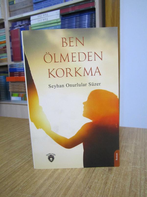 Ben Ölmeden Korkma - Seyhan Onurlular Süzer