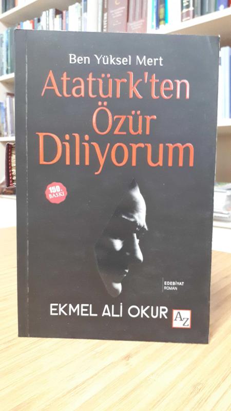 Ben Yüksel Mert Atatürk'ten Özür Diliyorum