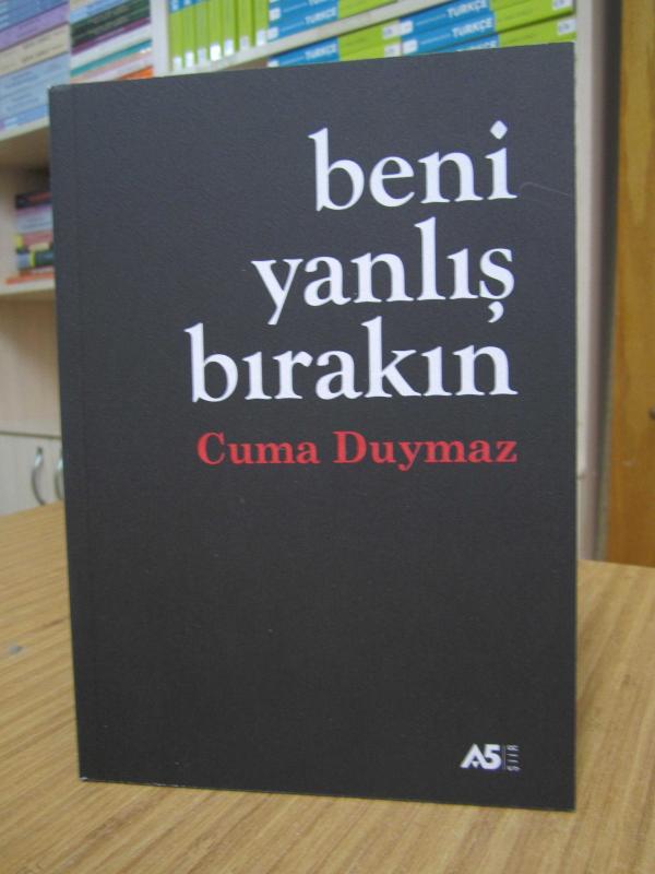 Beni Yanlış Bırakın - Cuma Duymaz