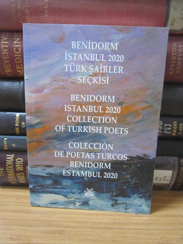 Benidorm İstanbul 2020 Türk Şairler Seçkisi - Benidorm Istanbul 2020 Collection of Turkish Poets - Coleccion De Poetas Turcos Benidorm Estambul 2020