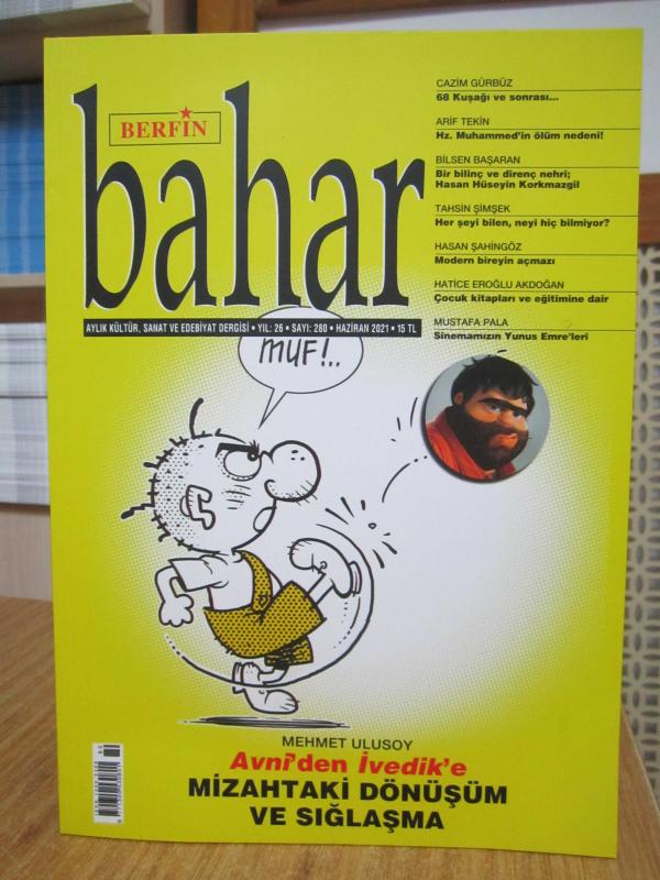 BERFİN BAHAR Dergisi - Sayı 280 - Haziran 2021 [ Avni'den İvedik'e Mizahtaki Dönüşüm ve Sığlaşma ]