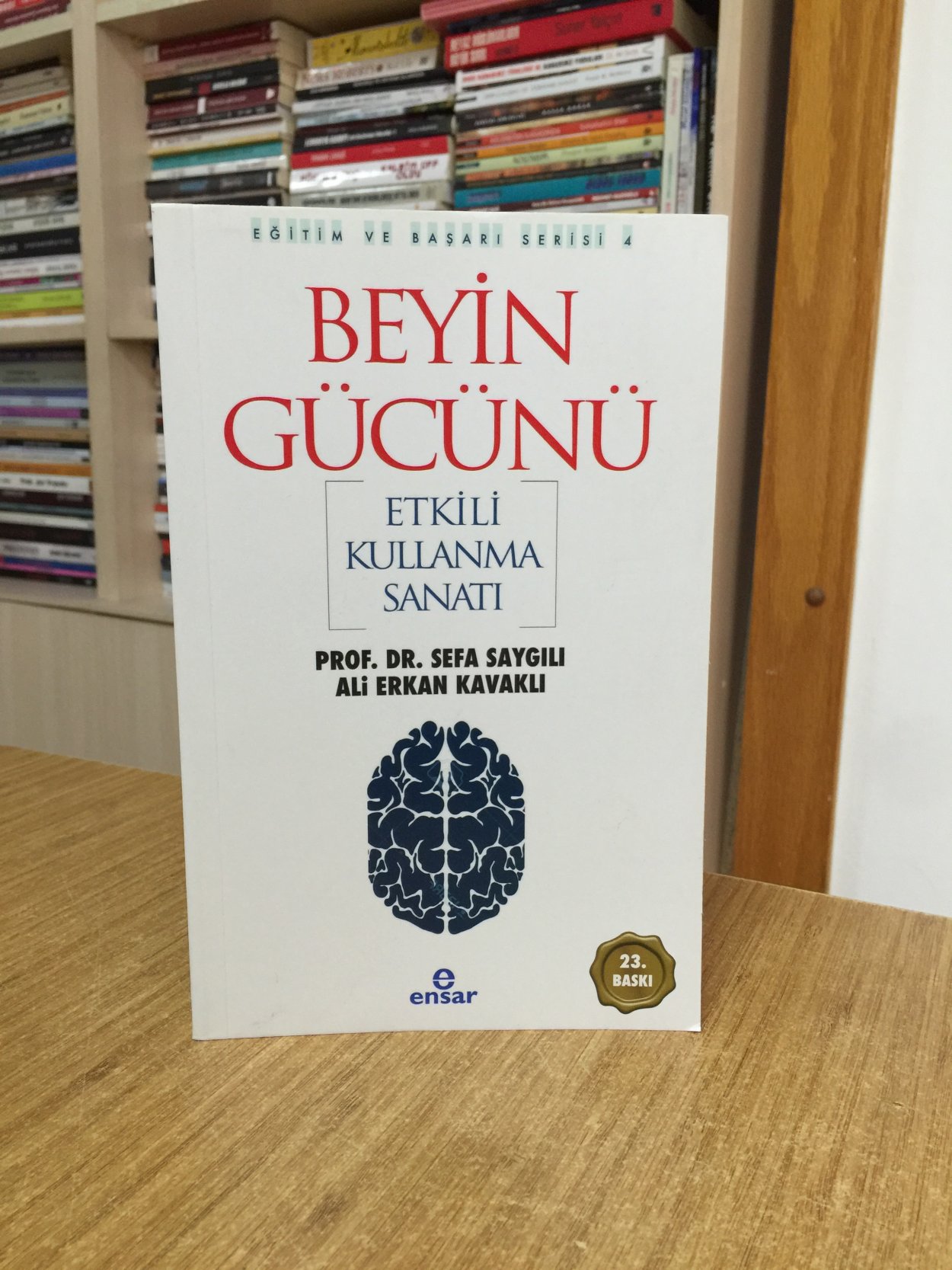Beyin Gücünü Etkili Kullanma Sanatı - Prof. Dr. Sefa Saygılı & Ali Erkan Kavaklı [23.Baskı]