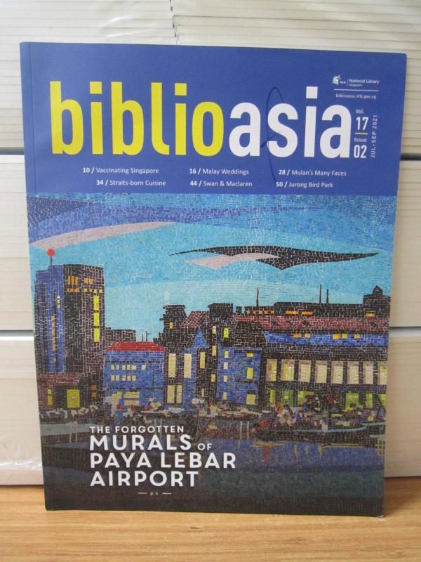 Biblioasia National Library Singapore - Vol 17 Issue 02 - July September 2021