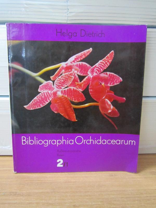 Bibliographia Orchidacearum Außereuropäische Arten 2/1 von Helga Dietrich - Teil 1: A-K