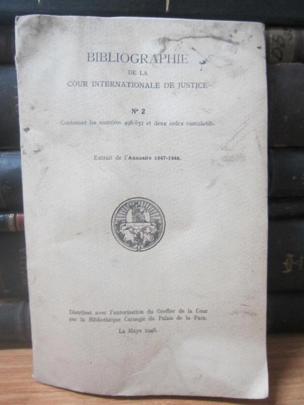 Bibliographie de la Cour Internationale de Justice - No 2 - Contenant les numeros 498-851 et deux index cumulatifs - La Haye 1948