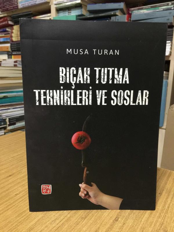 Bıçak Tutma Teknikleri ve Soslar - Musa Turan