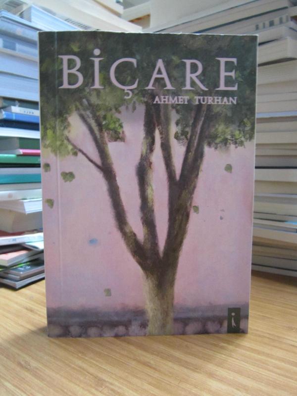 Biçare - Ahmet Turhan Çelik