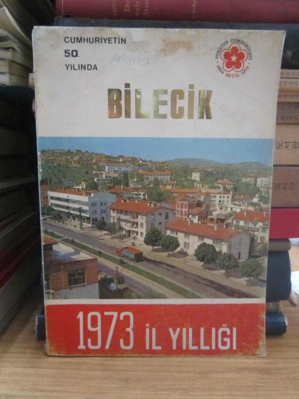 Bilecik 1973 İl Yıllığı - Cumhuriyetin 50 Yılında