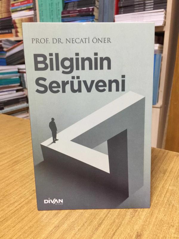 Bilginin Serüveni - Prof. Dr. Necati Öner