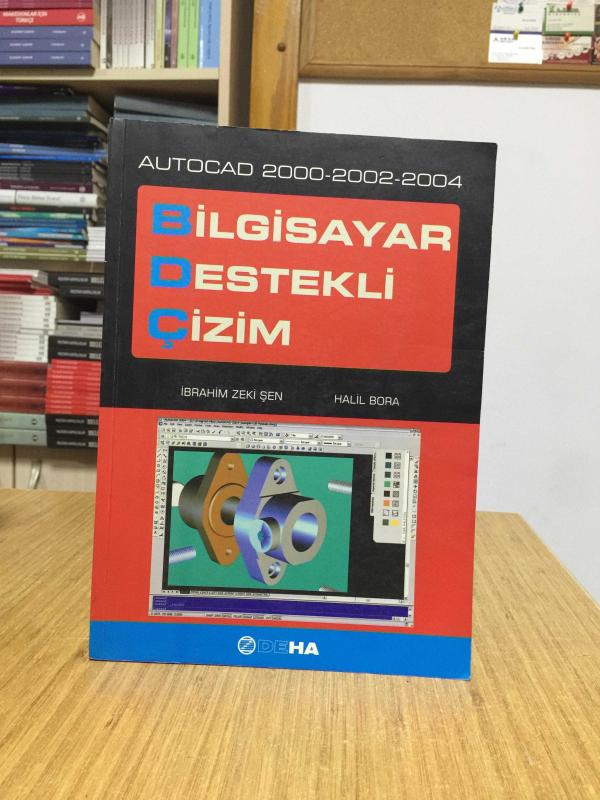Bilgisayar Destekli Çizim AUTOCAD 2000-2002-2004 2 Boyut Komutları 3 Boyut Komutları