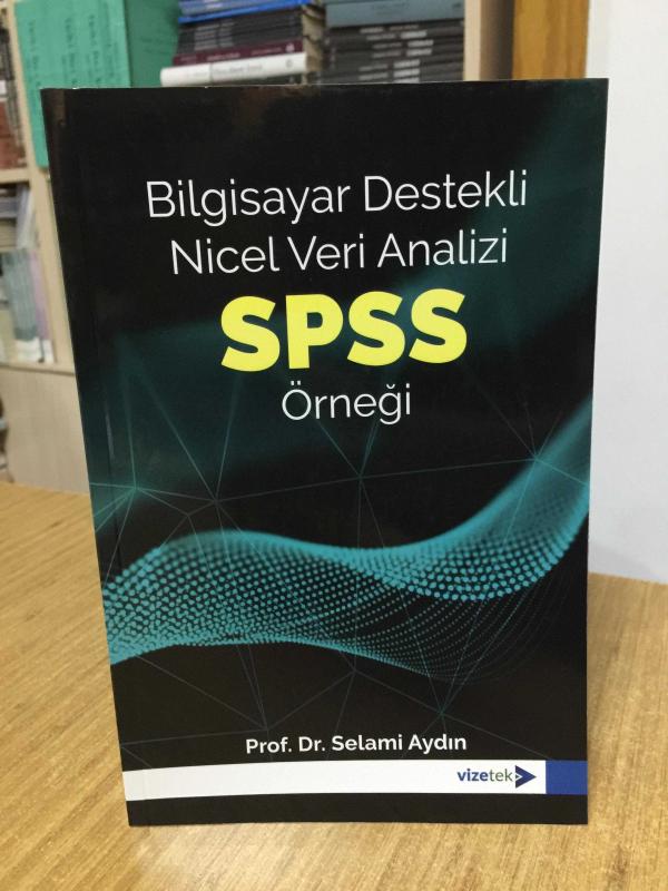 Bilgisayar Destekli Nicel Veri Analizi SPSS Örneği - Prof. Dr. Selami Aydın