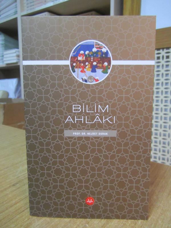 Bilim Ahlakı - Prof. Dr. Nejdet Durak [2.Baskı]