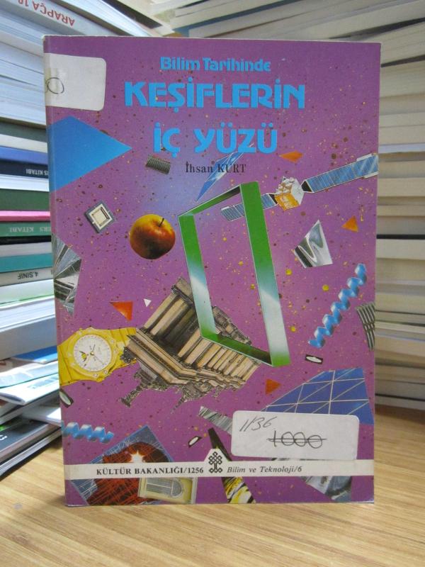 Bilim Tarihinde Keşiflerin İç Yüzü - İhsan Kurt [İmzalı]