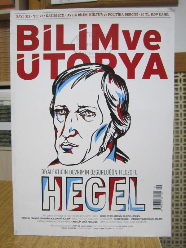 Bilim ve Ütopya Dergisi - Sayı 329 - Kasım 2021 [ Diyalektiğin Devrimin Özgürlüğün Filozofu Hegel ]