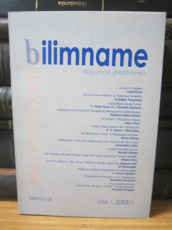 Bilimname Düşünce Platformu - Sayı 1 - 2003/1 (İLK SAYI) - İBAV İlahiyat Bilimleri Araştırma Vakfı