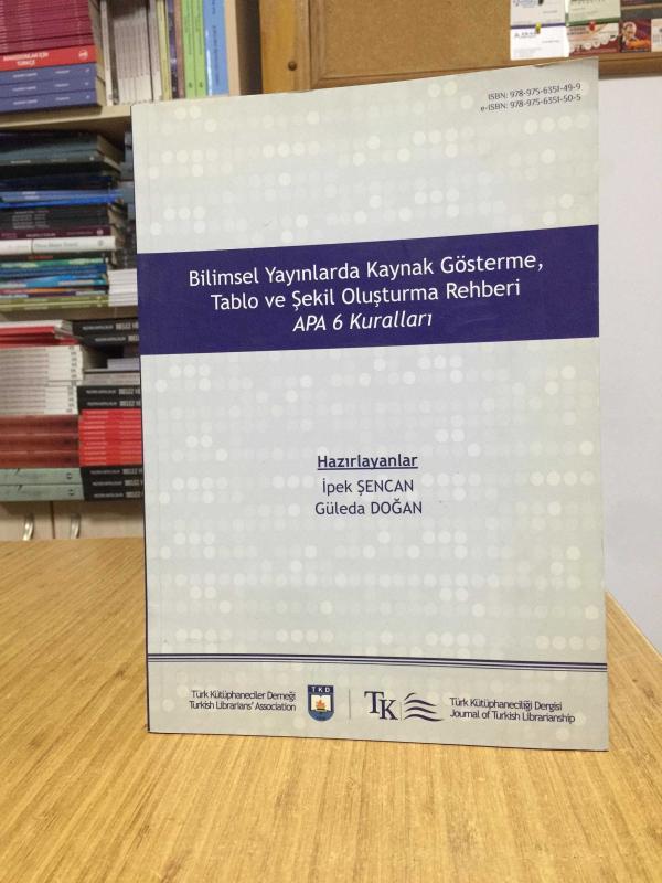 Bilimsel Yayınlarda Kaynak Gösterme Tablo ve Şekil Oluşturma Rehberi APA 6 Kuralları