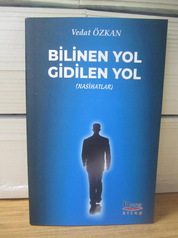 Bilinen Yol Gidilen Yol (Nasihatlar) - Vedat Özkan