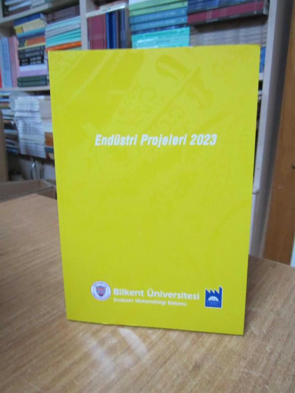 Bilkent Üniversitesi Endüstri Mühendisliği Bölümü Endüstri Projeleri 2023