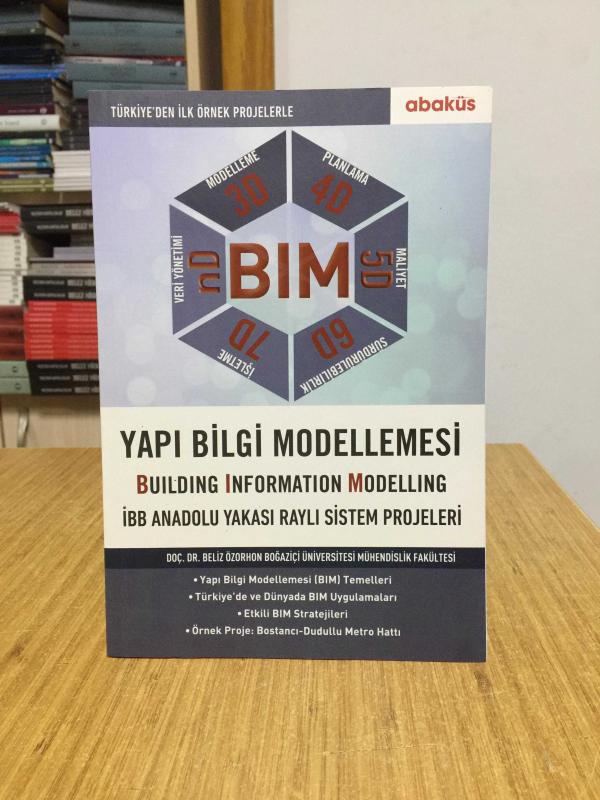 BIM Yapı Bilgi Modellemesi (İBB Anadolu Yakası Raylı Sistem Projeleri) Abaküs Kitap