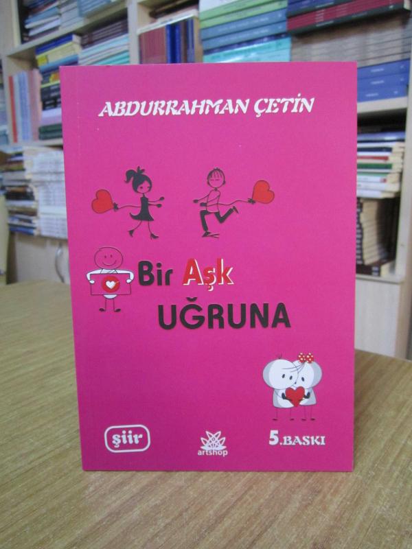 Bir Aşk Uğruna - Abdurrahman Çetin [5.Baskı]