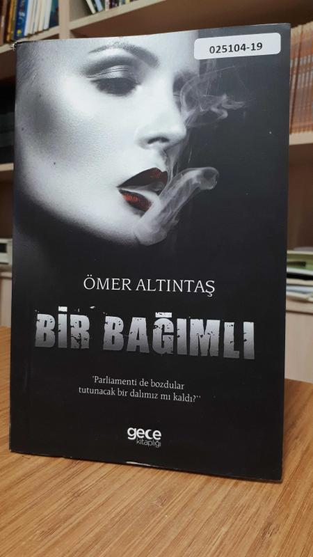 Bir Bağımlı - Ömer Altıntaş