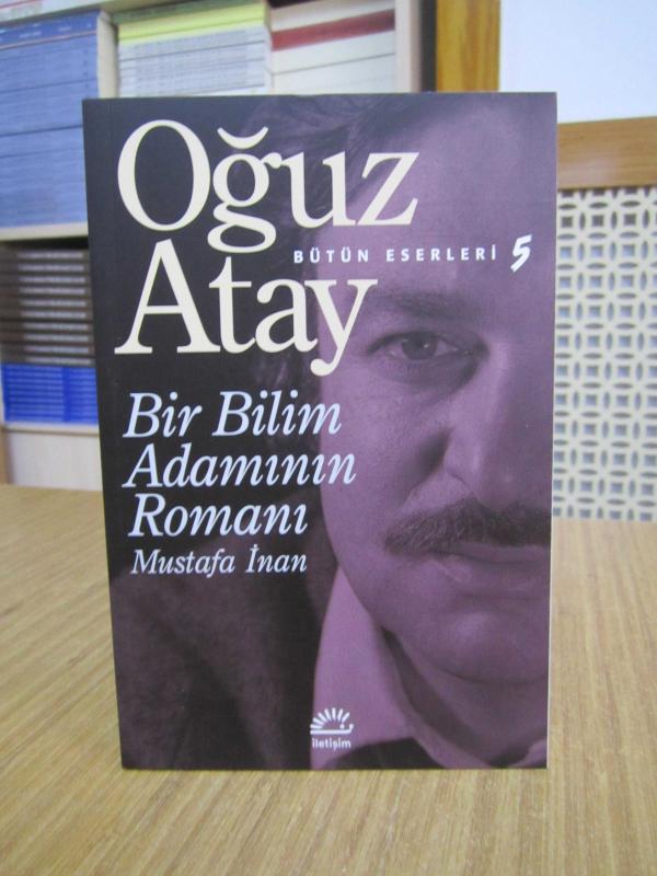 Bir Bilim Adamının Romanı Mustafa İnan - Oğuz Atay [65.Baskı]