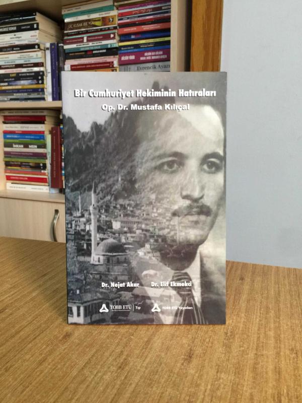 Bir Cumhuriyet Hekiminin Hatıraları Op. Dr. Mustafa Kılıçal