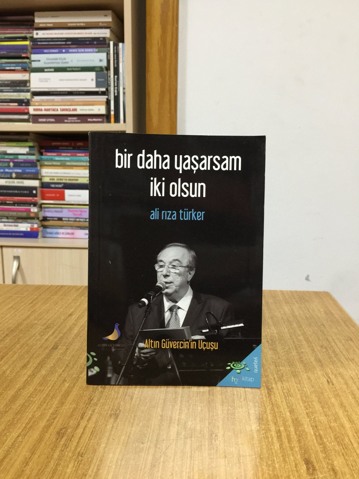 Bir Daha Yaşarsam İki Olsun Altın Güvercin'in Uçuşu - Ali Rıza Türker
