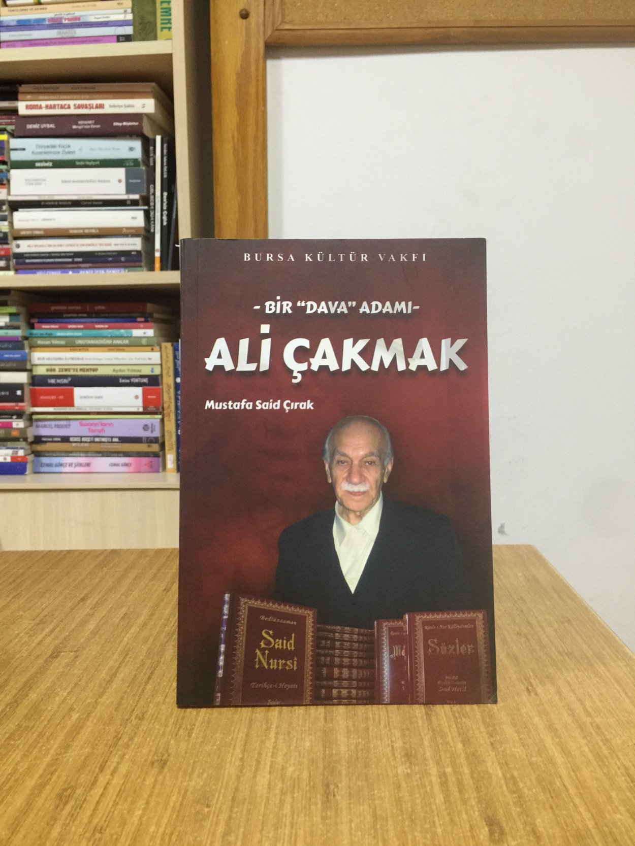 Bir Dava Adamı Ali Çakmak - Mustafa Said Çırak