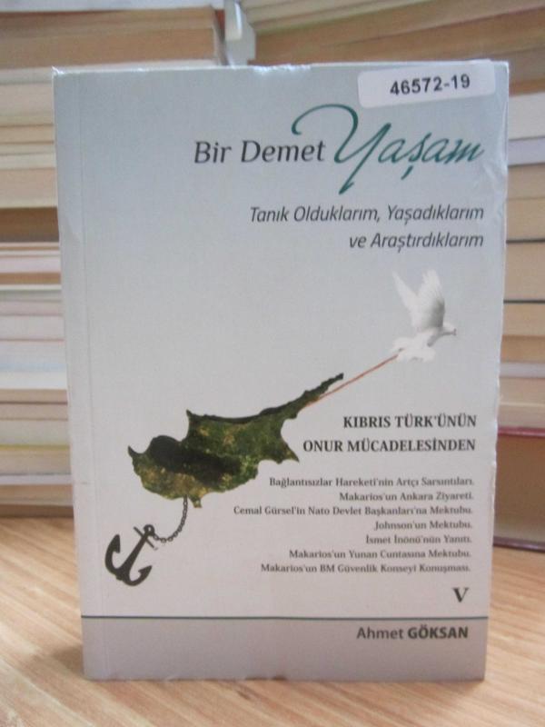 Bir Demet Yaşam Tanık Olduklarım Yaşadıklarım ve Araştırdıklarım - Ahmet Göksan